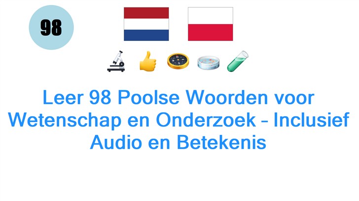 Leer 98 Poolse Woorden voor Wetenschap en Onderzoek – Inclusief Audio en Betekenis